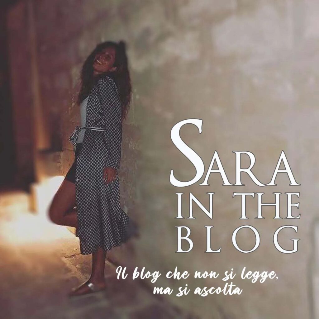 Sara in the blog - il blog che non si legge ma si ascolta