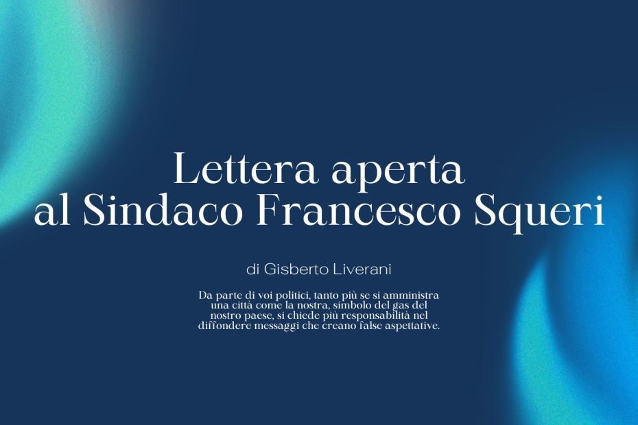 Lettera aperta al Sindaco Francesco Squeri , di Gisberto Liverani