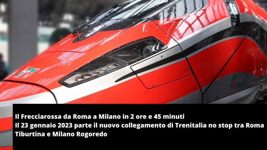 Il-Frecciarossa-da-Roma-a-Milano-in-2-ore-e-45-minuti-Il-23-gennaio-parte-il-nuovo-collegamento-di-Trenitalia-no-stop-tra-Roma-Tiburtina-e-Milano-Rogoredo