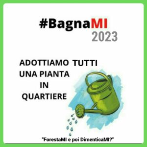 #BagnaMI - adottiamo tutti una pianta in quartiere