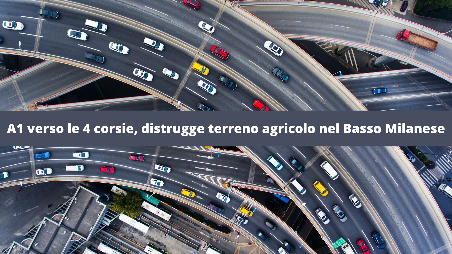 A1 verso le 4 corsie, distrugge terreno agricolo nel Basso Milanese