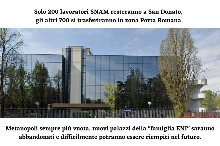 Metanopoli sempre più vuota, nuovi palazzi della "famiglia ENI" saranno abbandonati e difficilmente potranno essere riempiti nel futuro.