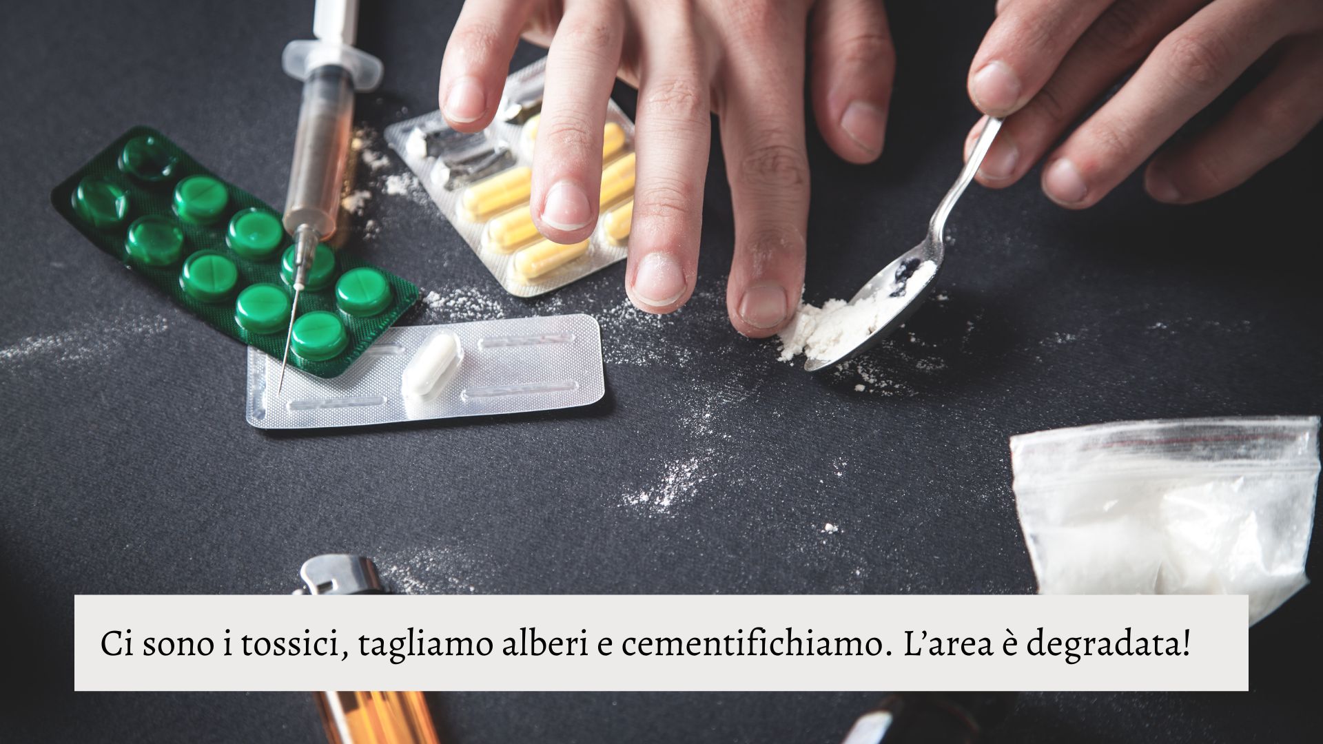 Le menzogne che ci raccontano. Se un'area è occupata dai tossici non è degradata. Non si deve cementificare, si deve recuperare i tossici