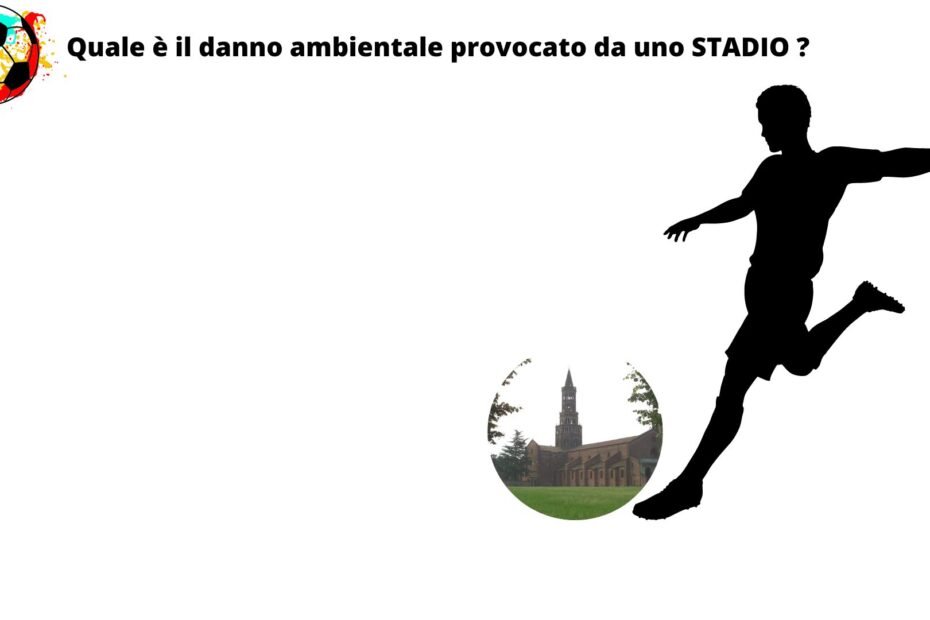 Quale è il danno ambientale provocato da uno STADIO