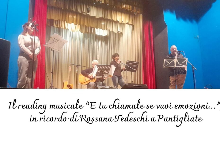 Il reading musicale “E tu chiamale se vuoi emozioni…”, in ricordo di Rossana Tedeschi a Pantigliate