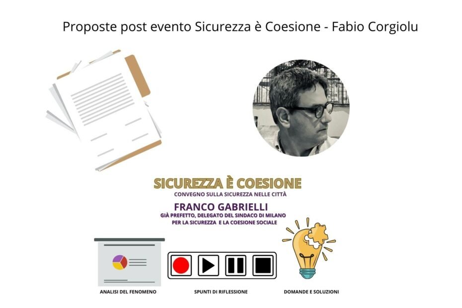 Proposte post evento Sicurezza è Coesione con prefetto Franco Gabrielli - Fabio Corgiolu