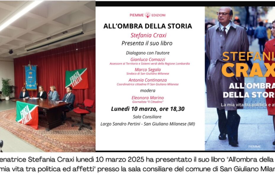 La senatrice Stefania Craxi lunedì 10 marzo ha presentato il suo libro All'ombra della storia la mia vita tra politica ed affetti presso la sala consiliare del comune di San Giuliano Milanese.