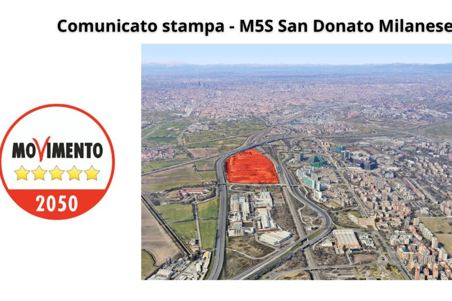 M5S San Donato Milanese - Sospensione Accordo di Programma AREA SAN FRANCESCO - STADIO MILAN - Comunicato Stampa