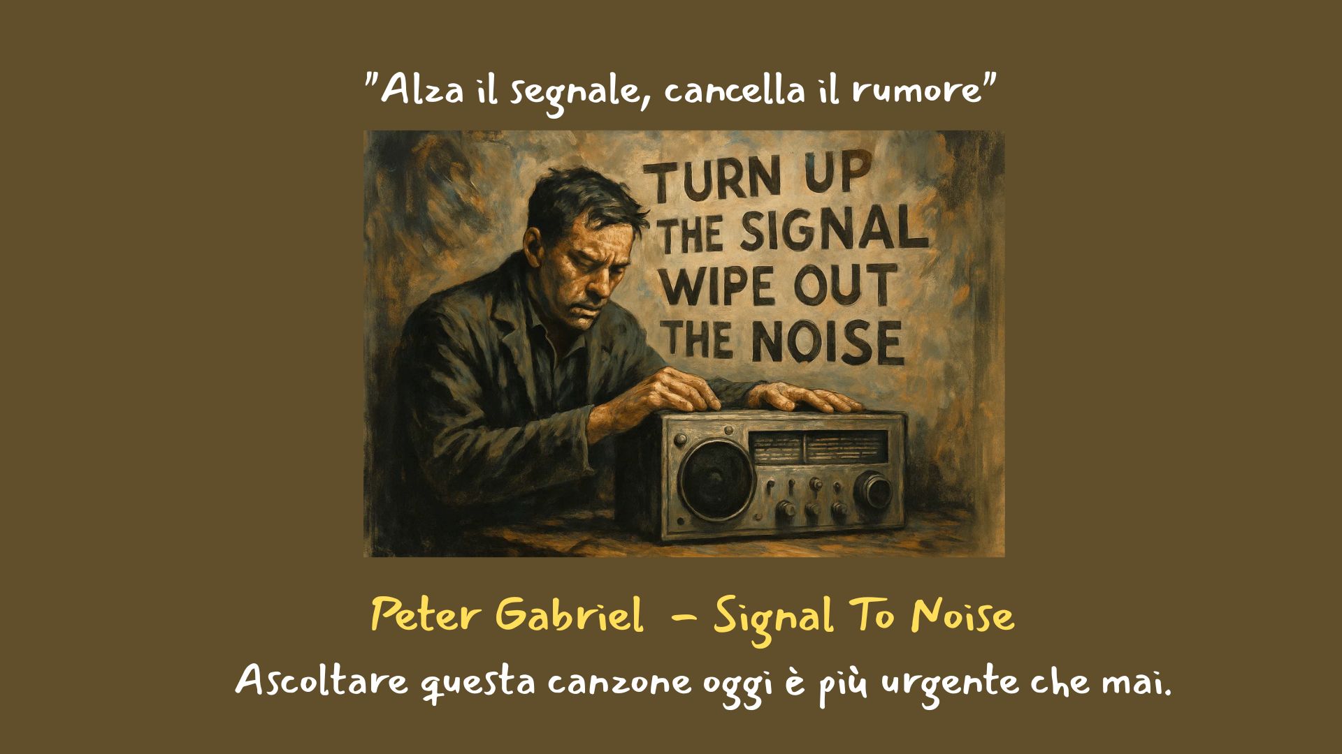 Peter Gabriel - Signal To Noise - il significato di questo brano ancora attualissimo