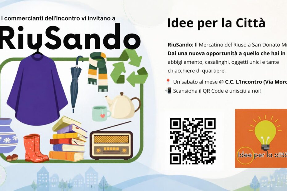 RiuSando, mercatino del riuso a San Donato Milanese ideato da Sara Martini , un sabato al mese c/o Centro Commerciale l'Incontro di Via Moro