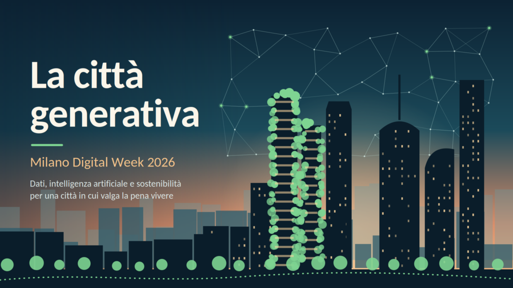 Milano Digital Week 2026: la città generativa e il futuro sostenibile